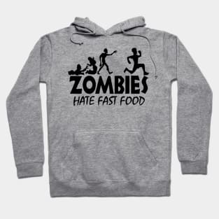 Zombies Hate Fast Food Hoodie